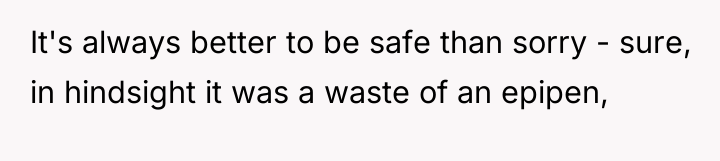 It's always better to be safe than sorry - sure,...