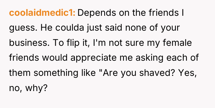 coolaidmedic1 Depends on the friends I guess. He coulda just...