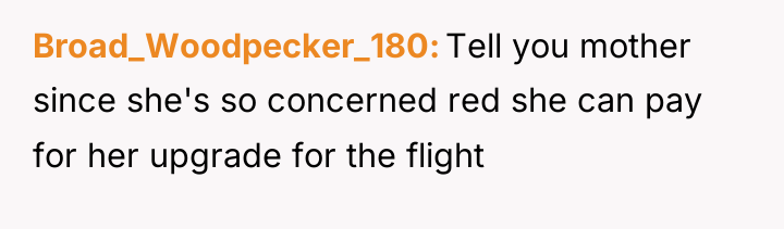 Broad_Woodpecker_180 Tell you mother since she's so concerned red she...