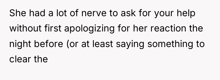 She had a lot of nerve to ask for your...