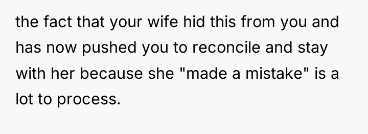 the fact that your wife hid this from you and...