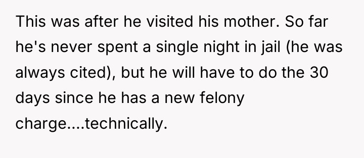 This was after he visited his mother. So far he's...