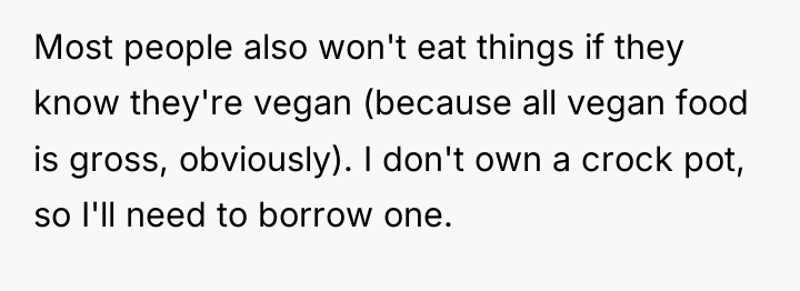 Most people also won't eat things if they know they're...