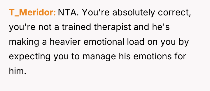 T_Meridor NTA. You're absolutely correct, you're not a trained therapist...