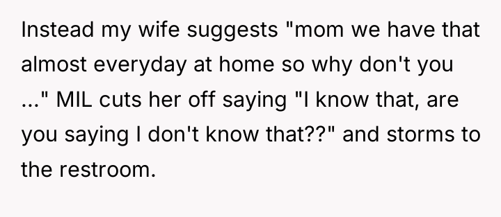 Instead my wife suggests "mom we have that almost everyday...