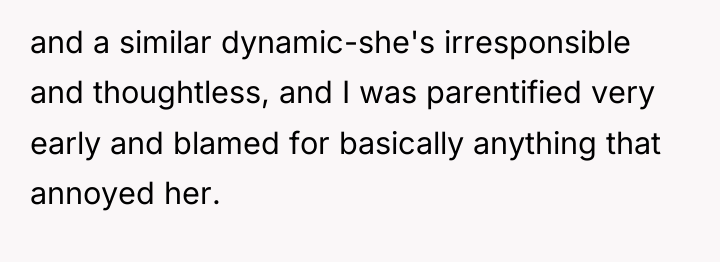 and a similar dynamic-she's irresponsible and thoughtless, and I was...