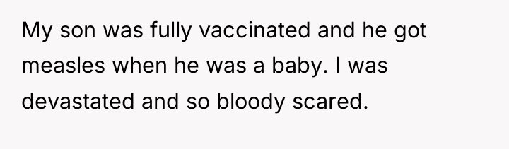 My son was fully vaccinated and he got measles when...