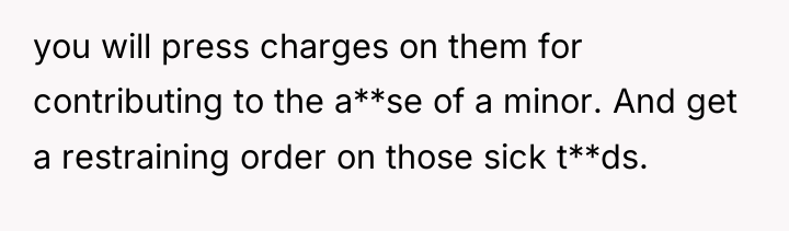 you will press charges on them for contributing to the...