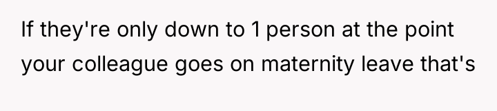 If they're only down to 1 person at the point...
