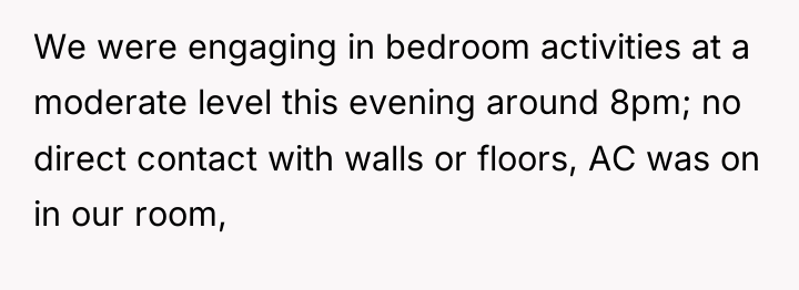 We were engaging in bedroom activities at a moderate level...