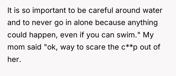 It is so important to be careful around water and...