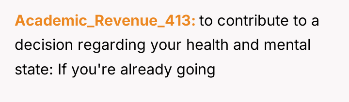 Academic_Revenue_413 to contribute to a decision regarding your health and...