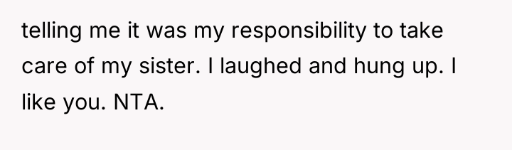 telling me it was my responsibility to take care of...