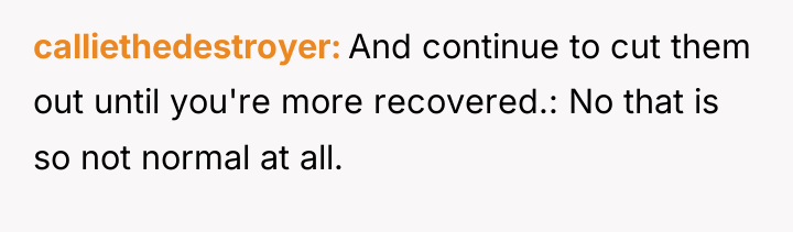 calliethedestroyer And continue to cut them out until you're more...