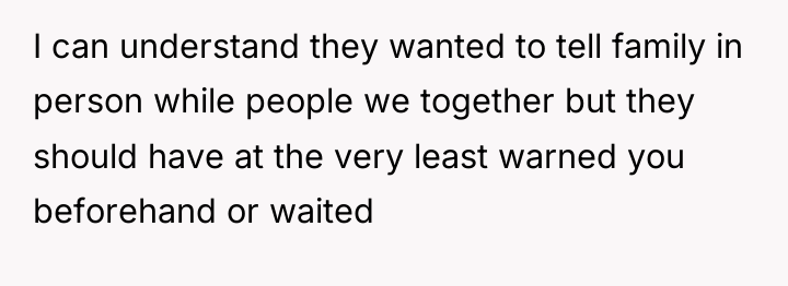 I can understand they wanted to tell family in person...