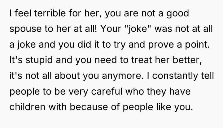 I feel terrible for her, you are not a good...