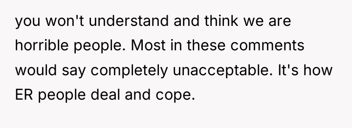 you won't understand and think we are horrible people. Most...