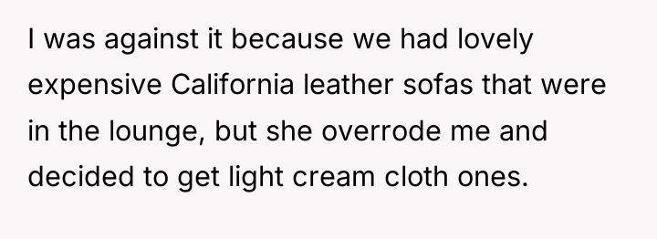 I was against it because we had lovely expensive California...