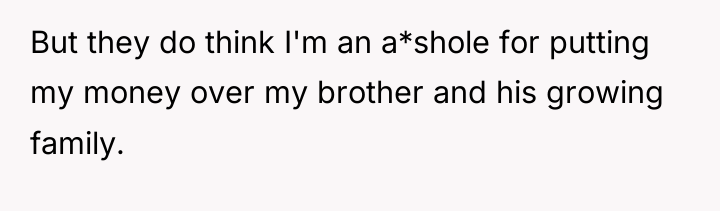 But they do think I'm an a*shole for putting my...