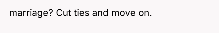 marriage? Cut ties and move on.