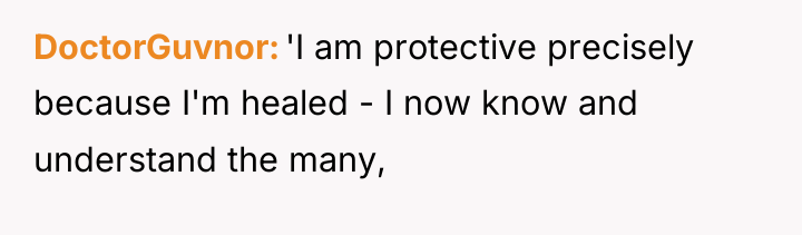 DoctorGuvnor 'I am protective precisely because I'm healed - I...