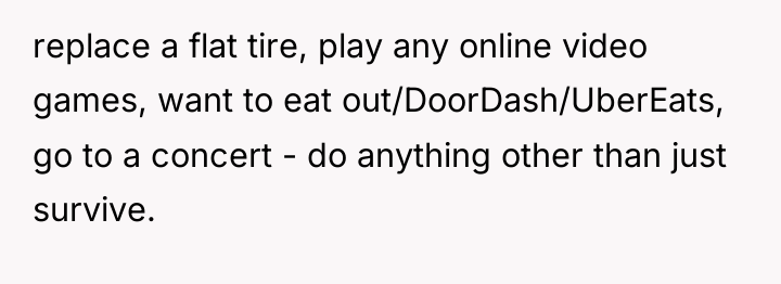 replace a flat tire, play any online video games, want...