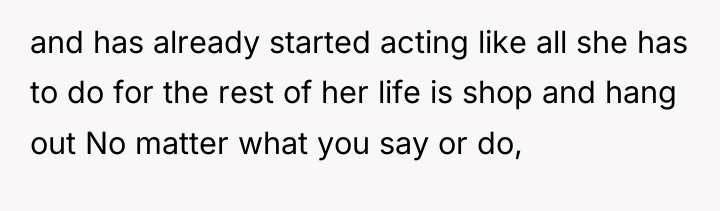 and has already started acting like all she has to...