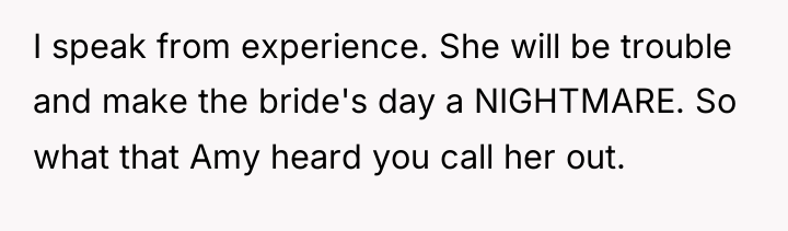 I speak from experience. She will be trouble and make...