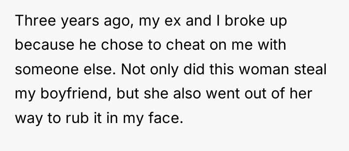 Three years ago, my ex and I broke up because...