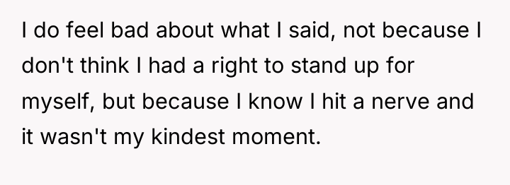 I do feel bad about what I said, not because...