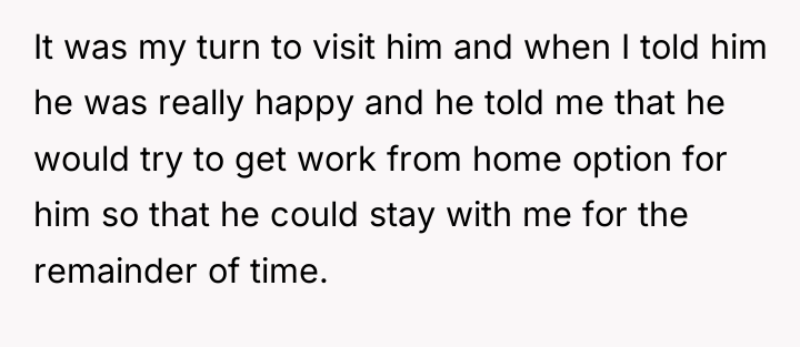 It was my turn to visit him and when I...