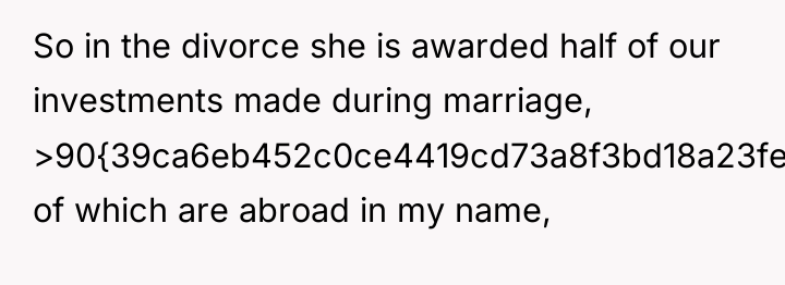 So in the divorce she is awarded half of our...