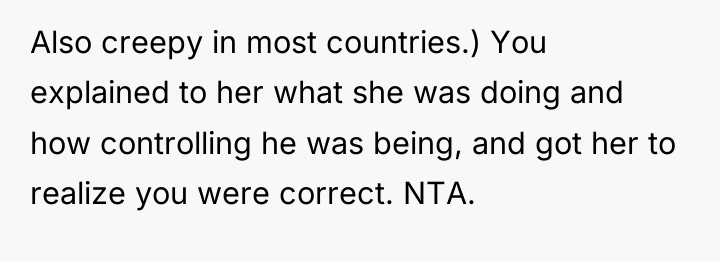 Also creepy in most countries.) You explained to her what...