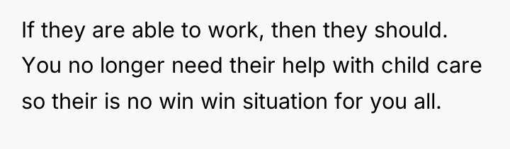 If they are able to work, then they should. You...