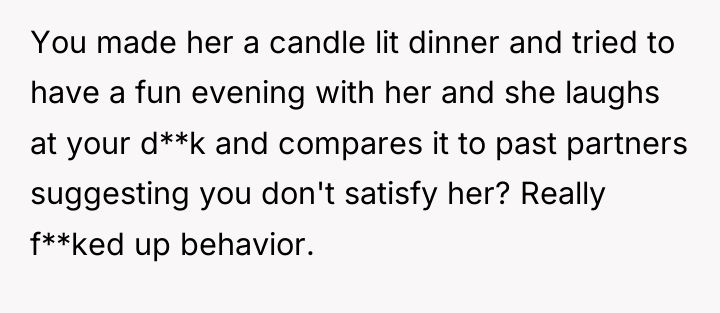 You made her a candle lit dinner and tried to...