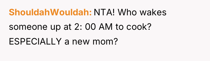 ShouldahWouldah NTA! Who wakes someone up at 2: 00 AM...