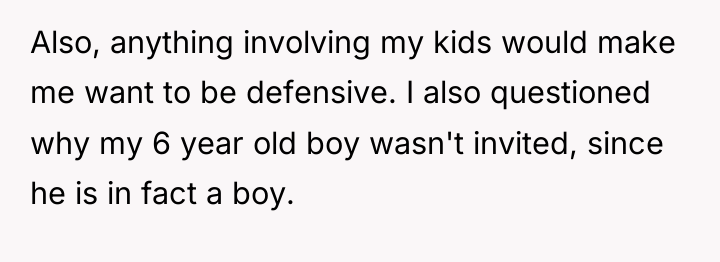 Also, anything involving my kids would make me want to...
