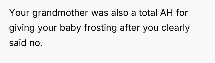 Your grandmother was also a total AH for giving your...