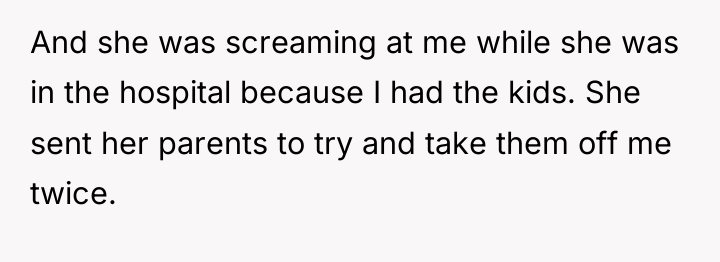 And she was screaming at me while she was in...