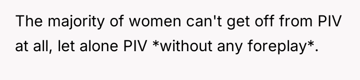 The majority of women can't get off from PIV at...