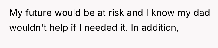 My future would be at risk and I know my...