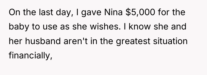 On the last day, I gave Nina $5,000 for the...