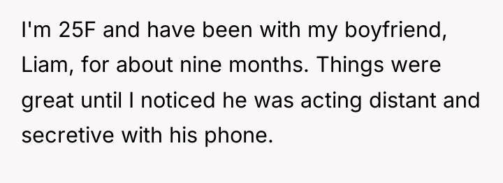 I'm 25F and have been with my boyfriend, Liam, for...