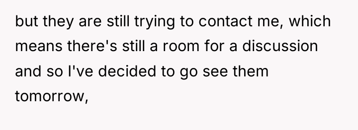 but they are still trying to contact me, which means...