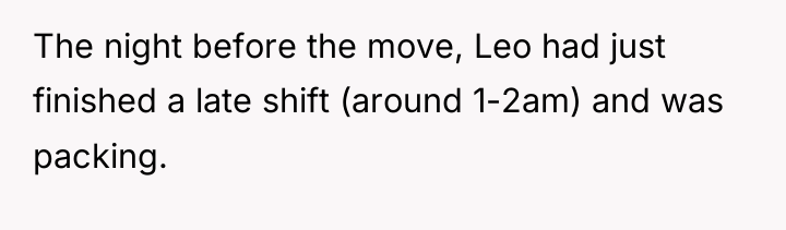 The night before the move, Leo had just finished a...