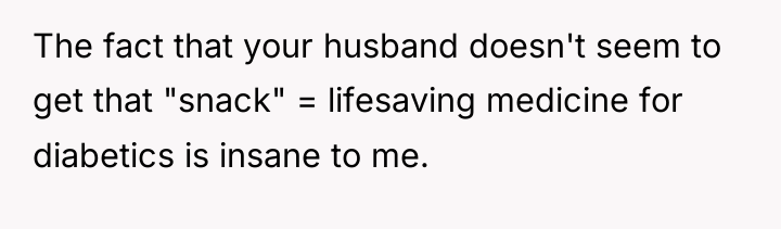 The fact that your husband doesn't seem to get that...