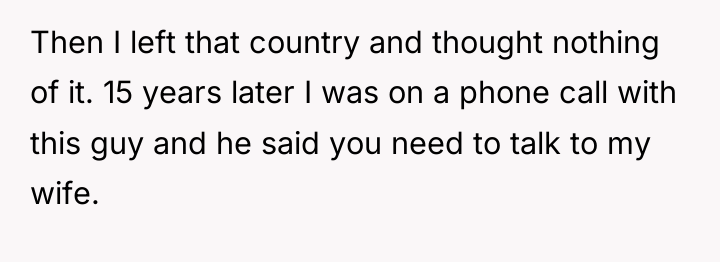 Then I left that country and thought nothing of it....