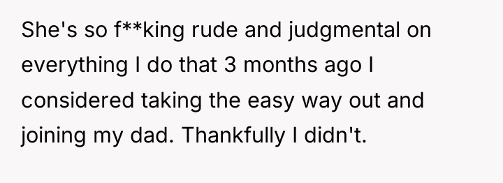 She's so f**king rude and judgmental on everything I do...