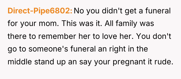 Direct-Pipe6802 No you didn't get a funeral for your mom....