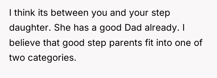 I think its between you and your step daughter. She...